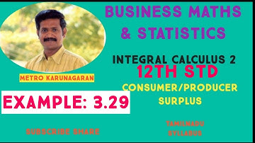 12th Std BM Example 3.29 The demand and supply fn pd=18-2x-x² and ps=2x-3. Find consumer