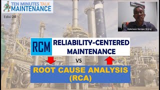 RCM vs  RCA : Reliability Centered Maintenance vs Root Cause Analysis  (RCA)