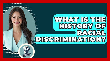 What Is The History Of Racial Discrimination? - Philosophy Beyond