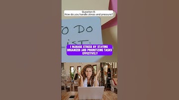 Question 8: How do you handle stress and pressure?