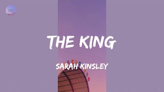 The King (Lyrics) - Sarah Kinsley
