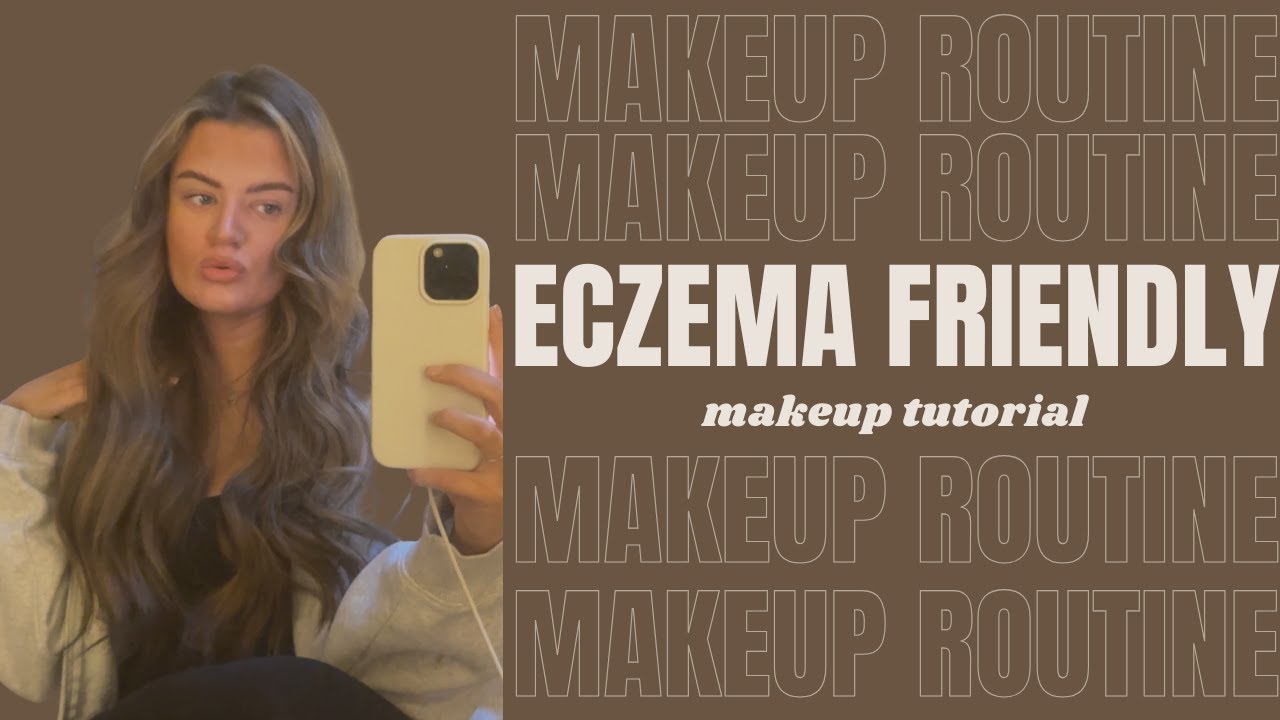 MY ECZEMA MAKEUP ROUTINE | GRWM | ruthanna 💌