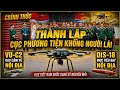 🚁 Chính Thức Thành Lập Cục Phương Tiện Không Người Lái | UAV Việt Nam Bước Sang Kỷ Nguyên Mới