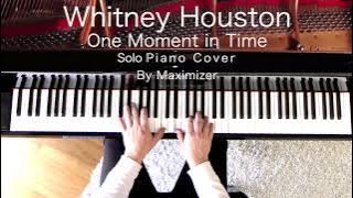 Whitney  Houston - One Moment in Time - (Solo Piano Cover) - Maximizer