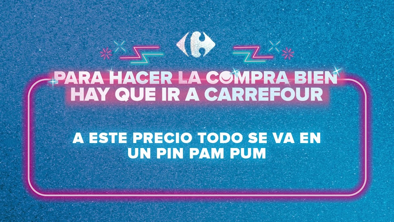 Para hacer la compra bien hay que ir a Carrefour.