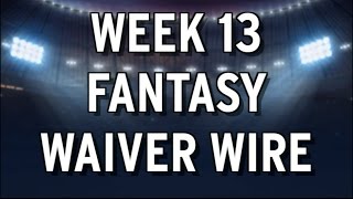 Week 13 NFL Fantasy Football Waiver Wire