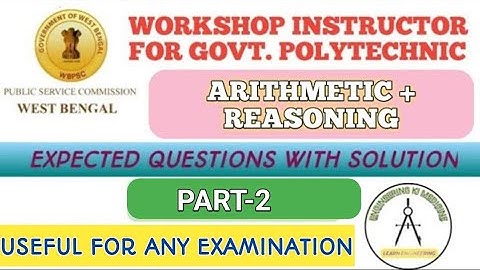 WBPSC WORKSHOP INSTRUCTOR II SOME EXPECTED QUESTIONS & SOLUTION II ARITHMETIC AND REASONING@PART-2