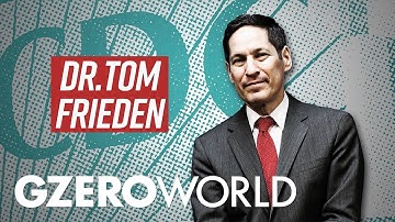 Inside the US Government’s COVID Response | Interview with Dr. Tom Frieden | GZERO World