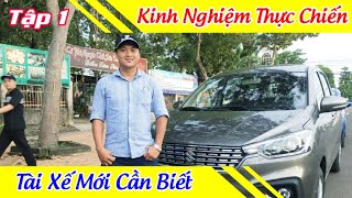 Những Điều Cần Lưu Ý - Khi Tài Mới Thực Chiến Lái Xe Thực Tế