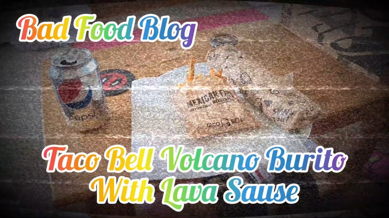 Taco Bell Volcano Burrito With Lava Sauce YouTube
