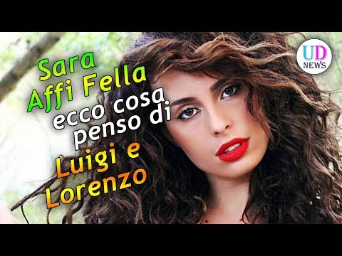 Sara Affi Fella: ecco cosa penso di Luigi e Lorenzo!