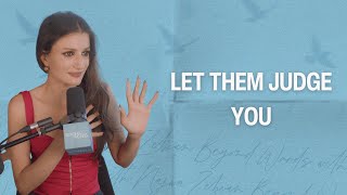 Let Them Judge You | Beyond Words | EP 15