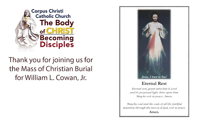 Mass of Christian Burial for William L. Cowan, Jr....