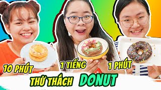 Thử Thách Bánh Donut 1 Phút VS 10 Phút VS 1 Tiếng - Lớp Học Nữ Sinh Siêu Quậy