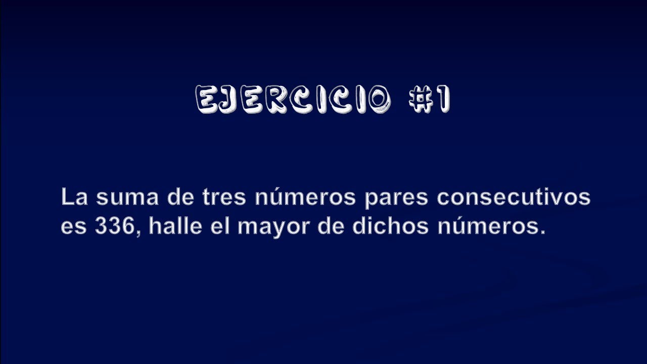 S1.01.La suma de tres números pares consecutivos es 336, halle el mayor