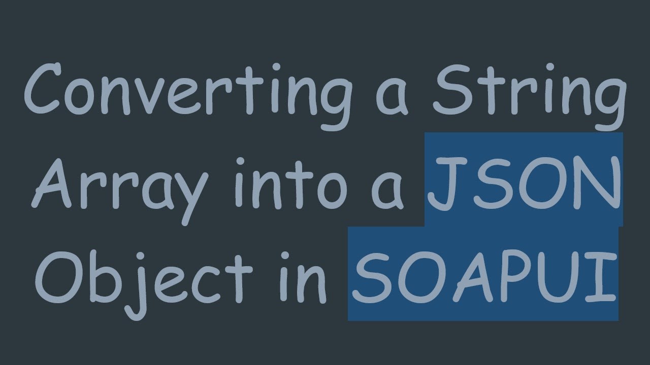 Converting a String Array into a JSON Object in SOAPUI