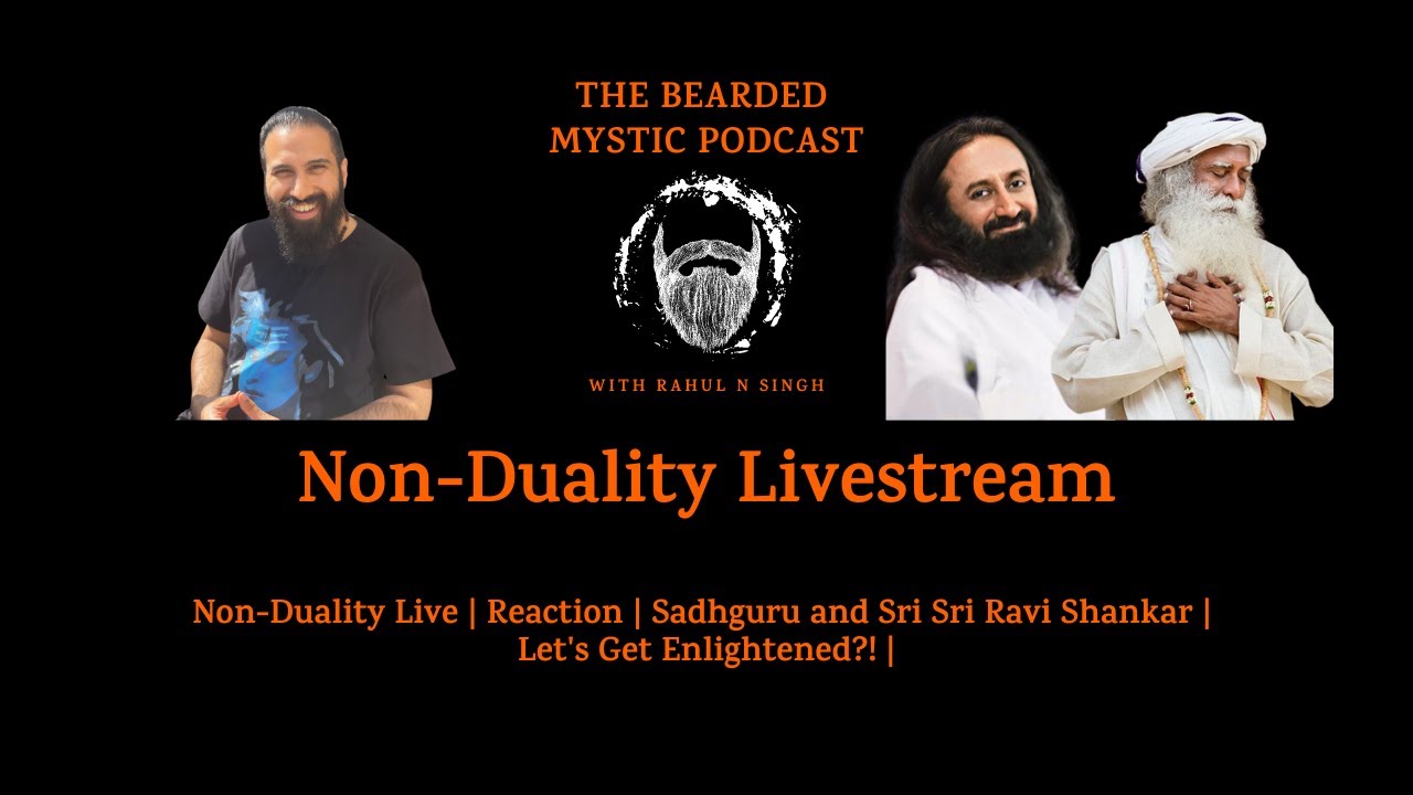 Non-Duality Live | Reaction | Sadhguru and Sri Sri Ravi Shankar |  Let's Get Enlightened?! |