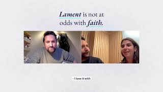 Lament is Not at Odds with Faith - Katia Adams