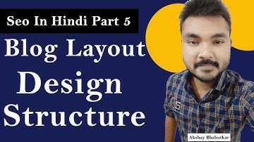 Seo In Hindi Part 5 | Blog Layout & Design Structure For Better Seo