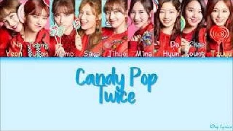 TWICE (트와이스/トゥワイス) - Candy Pop (Color Coded Lyrics) [KAN/ROM/ENG]