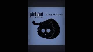 Pinhani - Beni Sen İnandır (Kutay H Remix)