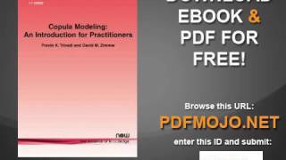 Copula Modeling An Introduction for Practitioners Foundations and Trendsr in Econometrics