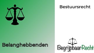 Belanghebbenden in het kader van bestuursrecht Belanghebbenden in het kader van bestuursrecht
