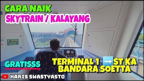 CARA NAIK SKYTRAIN / KALAYANG ‼️ DARI TERMINAL 1 MENUJU STASIUN KERETA BANDARA SOETTA  ‼️GRATIS