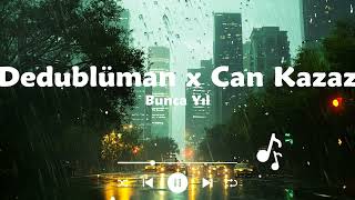 Dedublüman & Can Kazaz Bunca Yıl Resimi