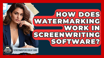 How Does Watermarking Work In Screenwriting Software? - Screenwriter