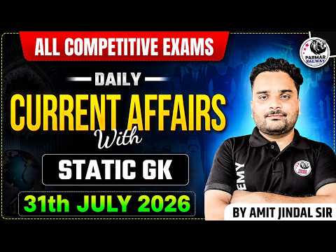 DAILY CURRENT AFFAIRS | 31th JULY 2026 | FOR SSC, RAILWAYS & ALL OTHER GOVT. EXAMS