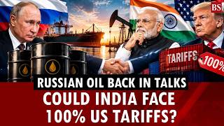 Could India face 100% US tariffs over Russian oil | Trade war | Trump tariffs | India-US relations