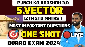🔴LIVE |12th Std Maths 1 |5.Vectors|One Shot|Most Important Question|Board Exam 2024