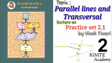 Parallel lines and Transversal class 8 practice set 2.1