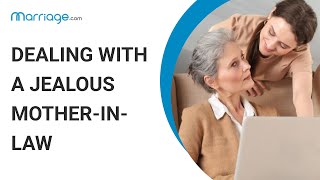 What Are the Signs Your Mother in Law Is Jealous & How to Deal With It