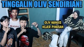 PRANK! KUNCI OLIV SENDIRIAN TENGAH MALEM DIRUMAH HOROR