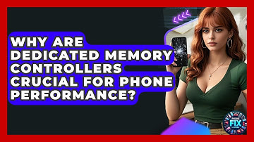 Why Are Dedicated Memory Controllers Crucial For Phone Performance? - Phone Fix and Features