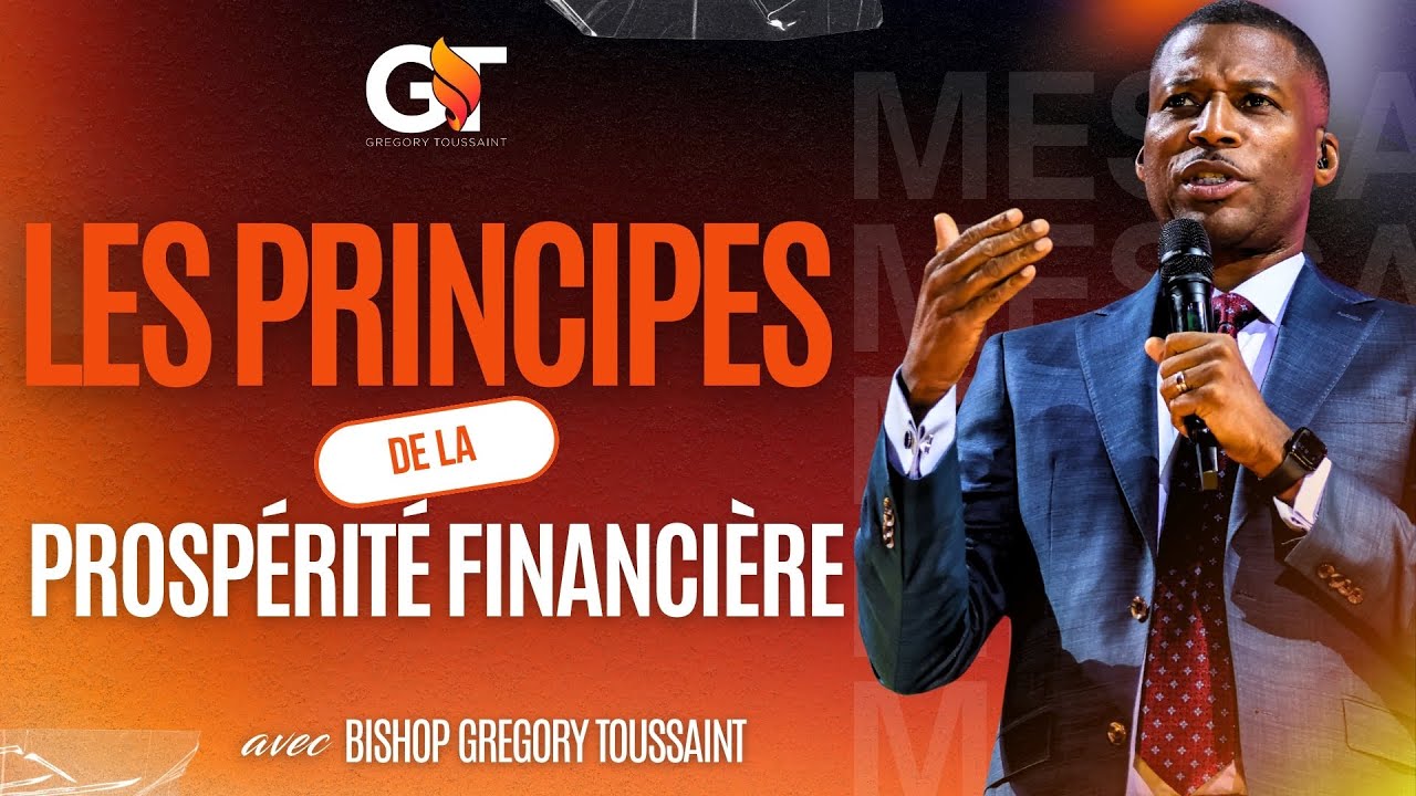 Les Principes de La Prospérité Financière | Bishop Gregory Toussaint | Message