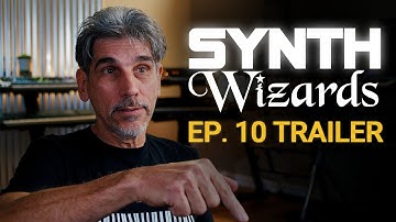 (Trailer) Synth Wizards Episode 10: Don