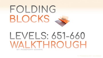 Folding Blocks! • Levels 651-660 • Walkthrough • Rosehart Gaming