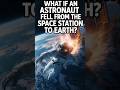 What If An Astronaut Fell From The Space Station To Earth? #space #science #nasa