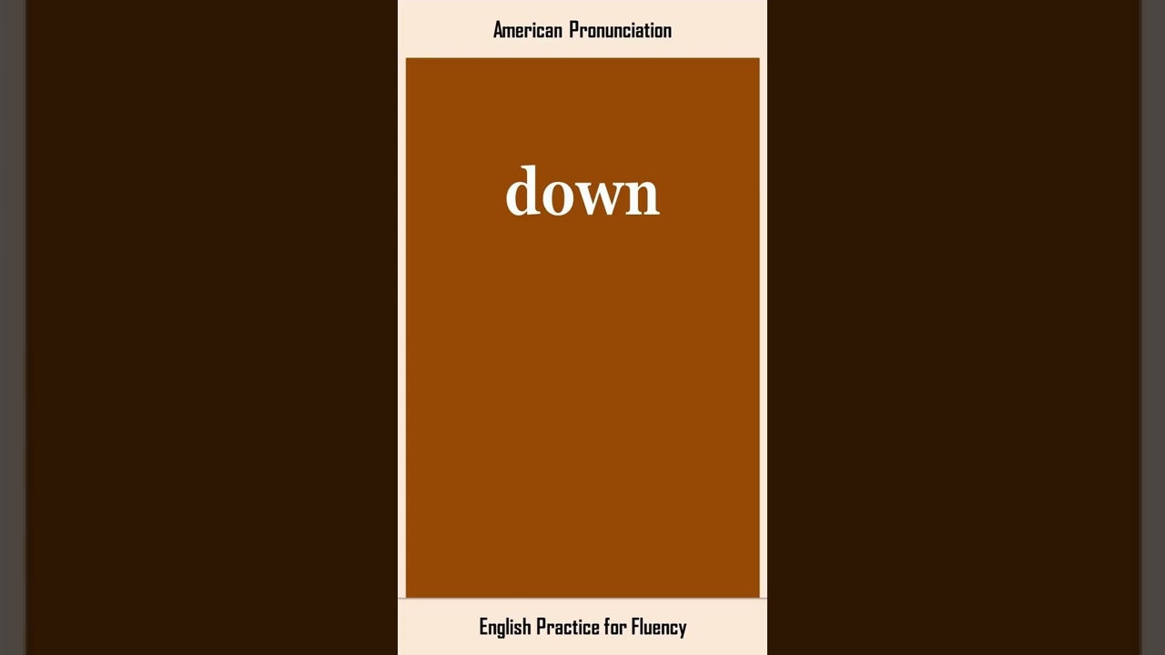 down, How to Say or Pronounce DOWN in American, British English, Pronunciation