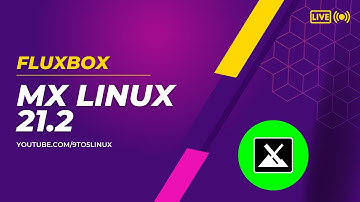 MX Linux 21.2 “Wildflower” Fluxbox With Debian Standard 5.10 Kernel