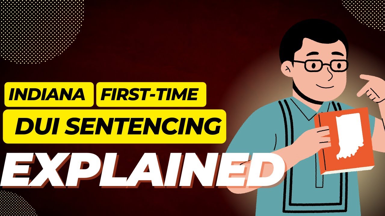 Dui Indiana Understanding First-Time DUI Sentencing in Indiana: Possible Outcomes ...