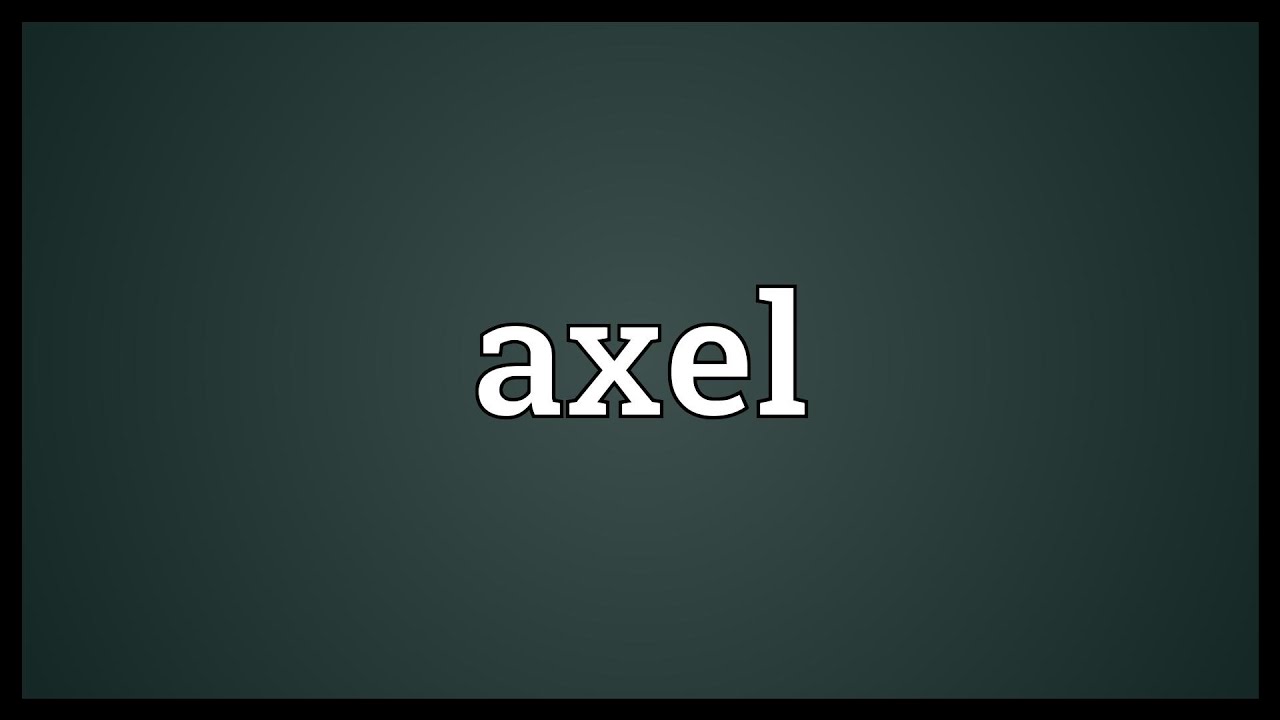 Axel Meaning YouTube Axel Meaning YouTube