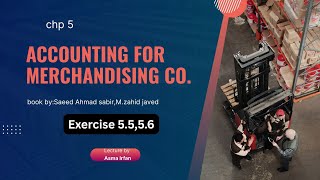 Chp 5|| Exercise 5.5,5.6||Financial accounting