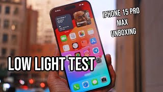 iPhone 15 Pro Max Unboxing Low light Camera Street Test Natural Titanium