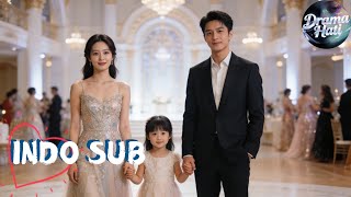 【INDO SUB】CEO Sadar: Ini Putriku! Aku Akan Memanjakan Wanitaku dan Anakku!#minidrama