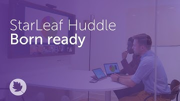 StarLeaf Huddle | Born ready