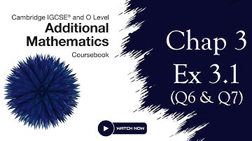 O Level and IGCSE Additional Mathematics, Chap 3, Ex 3.1 (Q6 & Q7) (Older version)